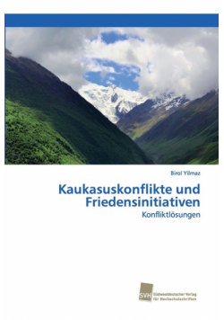 Kaukasuskonflikte und Friedensinitiativen