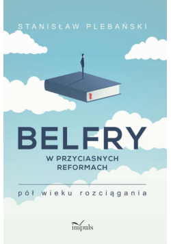 Belfry w przyciasnych reformach