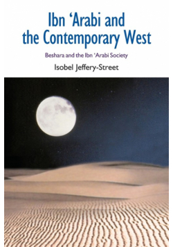 Ibn 'Arabi and the Contemporary West