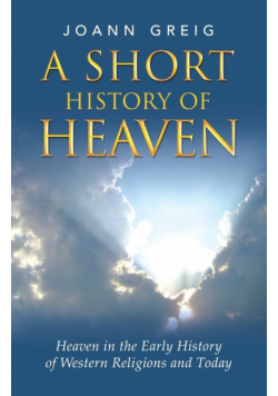 A Short History of Heaven