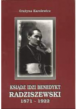 Ksiądz Idzi Benedykt Radziszewski  Karolewicz 1871 1922