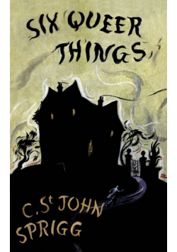 The Six Queer Things (Valancourt 20th Century Classics)