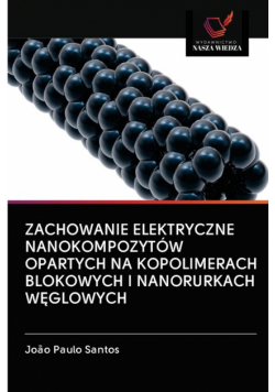 Zachowanie Elektryczne Nanokompozytów Opartych Na Kopolimerach Blokowych I Nanorurkach Węglowych