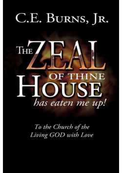 The Zeal of Thine House Has Eaten Me Up!