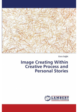 Image Creating Within Creative Process and Personal Stories