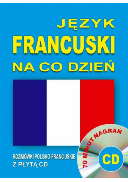 Język francuski na co dzień Rozmówki +minikurs+CD