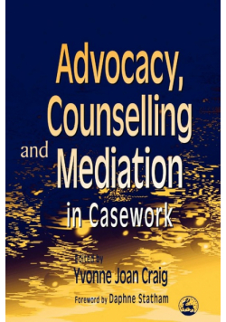Advocacy, Counselling and Mediation in Casework