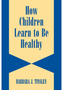 How Children Learn to be Healthy