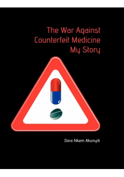The War Against Counterfeit Medicne. My Story