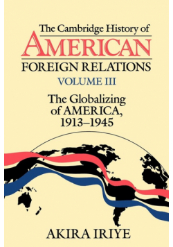 The Cambridge History of American Foreign Relations