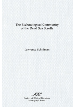 The Eschatological Community of the Dead Sea Scrolls
