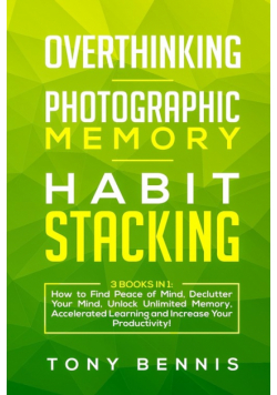 Overthinking, Photographic Memory, Habit Stacking