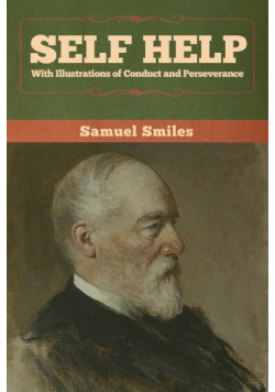 Self Help with Illustrations of Conduct and Perseverance