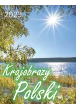 Kalendarz 2023 B4 Krajobraz Polski ARTSEZON
