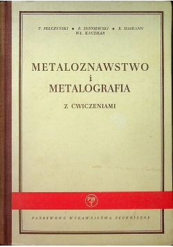 Metaloznawstwo i metalografia z ćwiczeniami