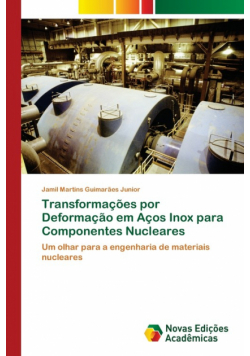 Transformações por Deformação em Aços Inox para Componentes Nucleares