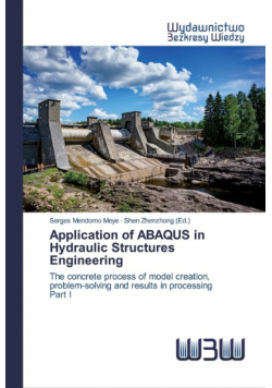 Application of ABAQUS in Hydraulic Structures Engineering