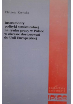 Instrumenty polityki strukturalnej na rynku pracy w Polsce w okresie dostosowań do Unii Europejskiej