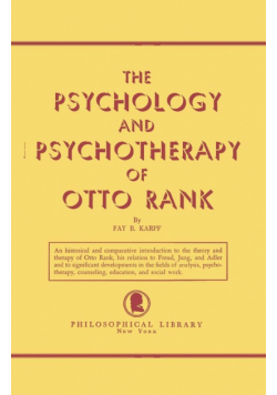 The Psychology and Psychotherapy of Otto Rank