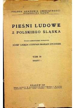 Pieśni ludowe z polskiego Śląska Tom III 1939 r