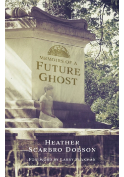 Memoirs of a Future Ghost