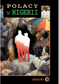 Polacy w Nigerii. Tom IV
