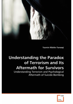 Understanding the Paradox of Terrorism and Its Aftermath for Survivors