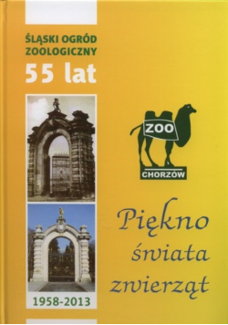 Śląski Ogród Zoologiczny 55 lat 1958 2013
