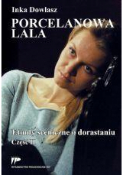 Porcelanowa lala. Etiudy sceniczne o dorastaniu 2