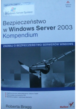 Bezpieczeństwo w Windows Server 2003 Kompendium
