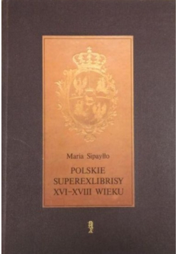 Polskie Superexlibrisy XVI XVIII wieku