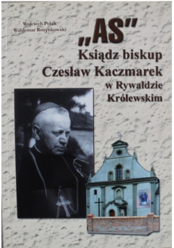 AS ksiądz biskup Czesław Kaczmarek w Rywałdzie Królewskim