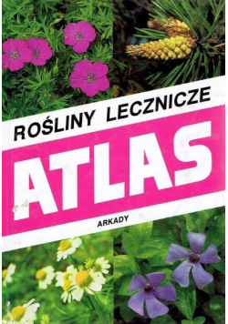 Rośliny lecznicze Atlas
