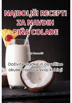 Najboljši Recepti Za Navdih Piña Colade