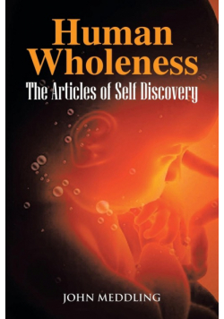 Human Wholeness- The Articles of Self Discovery