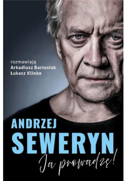Andrzej Seweryn Ja prowadzę Autograf autora