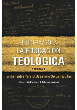 El Liderazgo en la educación teológica, volumen 3