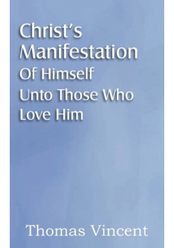 Christ's Manifestation of Himself Unto Those Who Love Him