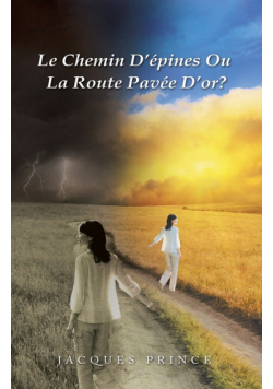 Le Chemin D'Epines Ou La Route Pavee D'Or?
