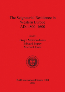 The Seigneurial Residence in Western Europe AD c 800-1600