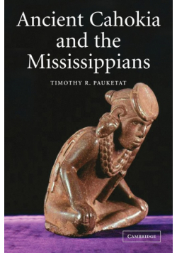 Ancient Cahokia and the Mississippians