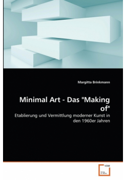 Minimal Art - Das "Making of"
