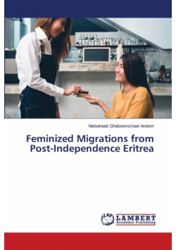 Feminized Migrations from Post-Independence Eritrea
