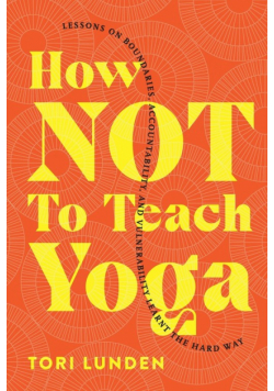 How Not To Teach Yoga