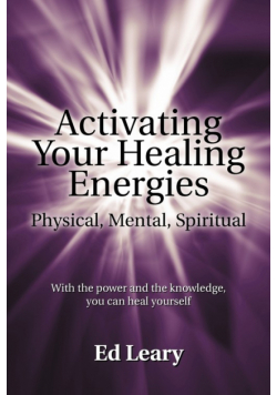 Activating Your Healing Energies -- Physical, Mental, Spiritual