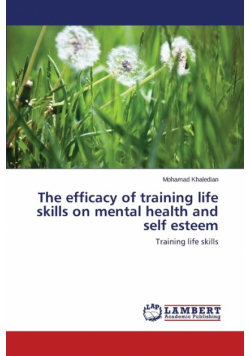 The Efficacy of Training Life Skills on Mental Health and Self Esteem