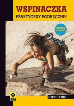 Wspinaczka. Praktyczny podręcznik Wyd. II RM