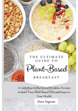 The Ultimate Guide to Plant-Based Breakfast