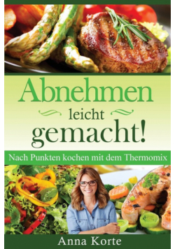 Abnehmen leicht gemacht! Nach Punkten kochen mit dem Thermomix