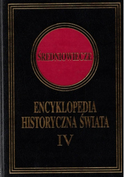 Encyklopedia historyczna świata tom 4 Średniowiecze